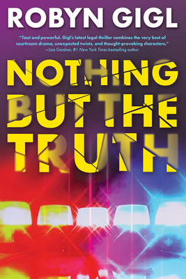 Nothing But the Truth - Robyn Gigl