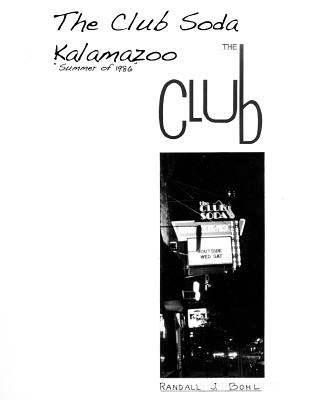 The Club Soda, Kalamazoo: The Club - Randall J. Bohl