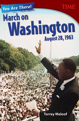 You Are There! March on Washington, August 28, 1963 - Torrey Maloof