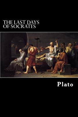 The Last Days of Socrates: Euthyphro, Apology, Crito, Phaedo - Alex Struik