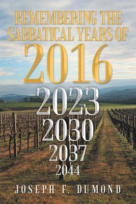 Remembering the Sabbatical Years of 2016: Breaking the Curses by Obedience - Joseph F. Dumond