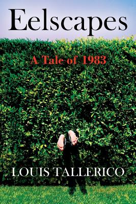 Coperta cărții 'Eelscapes: A Tale of 1983 - Louis Tallerico'
