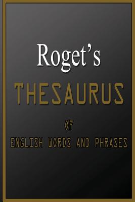 Roget's Thesaurus Of English Words And Phrases - Peter Mark Roget