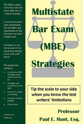 Multistate Bar Exam (MBE) Strategies - Paul E. Hunt Esq