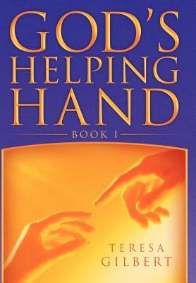 God's Helping Hand Book I - Teresa Gilbert