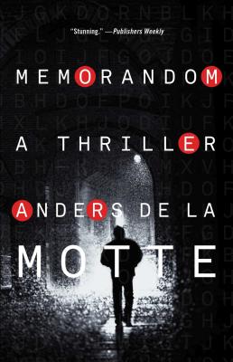 Memorandom: A Thriller - Anders De La Motte
