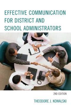Coperta cărții 'Effective Communication for District and School Administrators - Theodore J. Kowalski'
