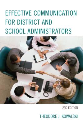 Coperta cărții 'Effective Communication for District and School Administrators - Theodore J. Kowalski'
