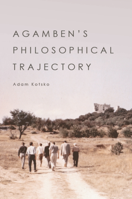 Agamben's Philosophical Trajectory - Adam Kotsko