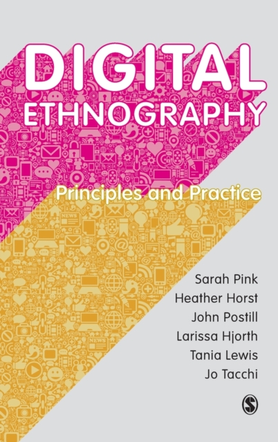 Digital Ethnography: Principles and Practice - Sarah Pink