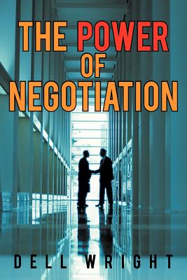 Coperta cărții 'The Power of Negotiation - Dell Wright'