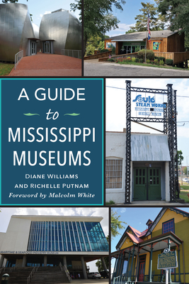 A Guide to Mississippi Museums - Richelle Putnam