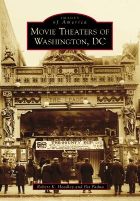 Movie Theaters of Washington, DC - Robert K. Headley