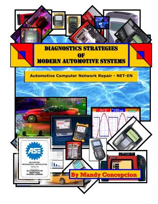 Automotive Computer Network Repair: Diagnostic Strategies of Modern Automotive Systems - Mandy Concepcion