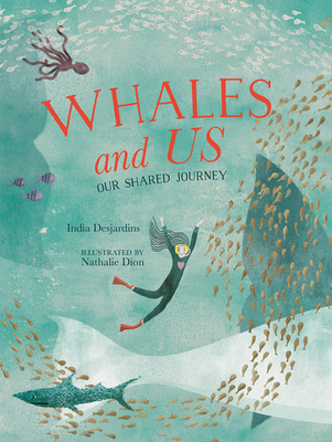 Whales and Us: Our Shared Journey - India Desjardins
