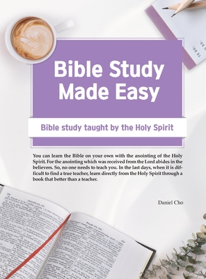 Coperta cărții 'Bible Study Made Easy: Bible Study Taught by the Holy Spirit - Daniel Cho'