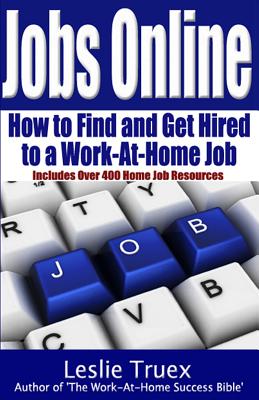 Coperta cărții 'Jobs Online: Find and Get Hired to a Work-At-Home Job - Leslie Truex'