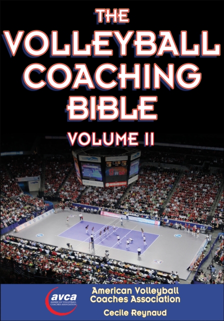 The Volleyball Coaching Bible, Vol. II: Volume 2 - American Volleyball Coaches Association