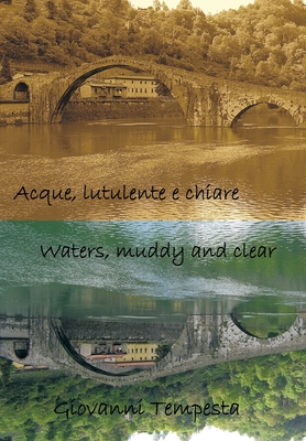 Coperta cărții 'Acque, Lutulente E Chiare Waters, Muddy and Clear - Giovanni Tempesta'