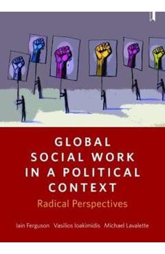 Poza produsului Global Social Work in a Political Context: Radical Perspectives - Iain Ferguson