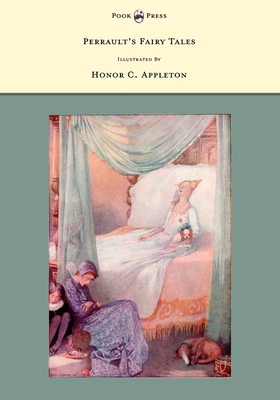 Perrault's Fairy Tales - Illustrated by Honor C. Appleton - Charles Perrault