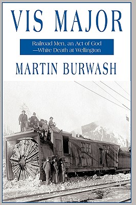 VIS Major: Railroad Men, an 'Act of God'-White Death at Wellington - Burwash Martin Burwash