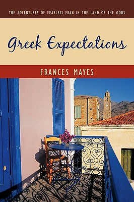 Coperta cărții 'Greek Expectations: The Adventures of Fearless Fran in the Land of the Gods - Frances Mayes'