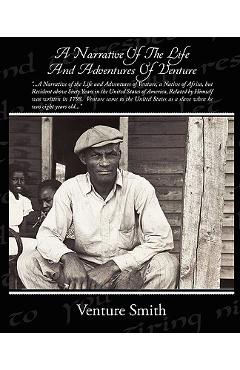 Poza produsului A Narrative Of The Life And Adventures Of Venture - Venture Smith