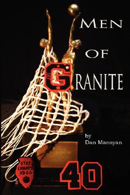 Men of Granite - Dan Manoyan