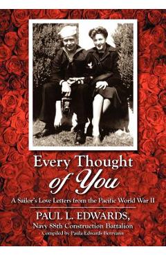 Coperta cărții 'Every Thought of You: A Sailor's Love Letters from the Pacific World War II - Paul L. Edwards'