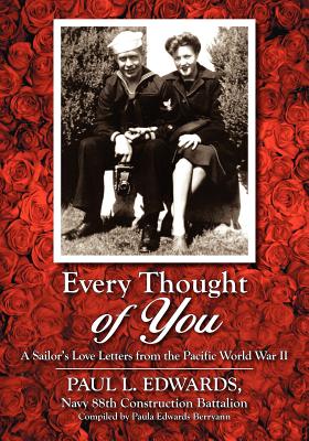 Coperta cărții 'Every Thought of You: A Sailor's Love Letters from the Pacific World War II - Paul L. Edwards'