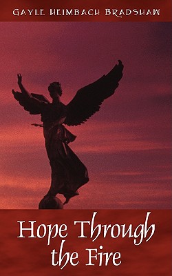 Hope Through the Fire - Gayle Heimbach Bradshaw