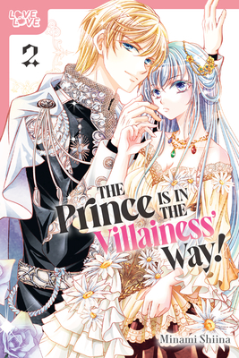 The Prince Is in the Villainess' Way!, Volume 2 - Minami Shiina