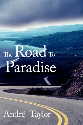 The Road To Paradise - André Taylor