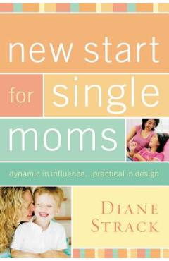 Poza produsului New Start for Single Moms Bible Study Participant's Guide - Diane Strack