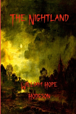 The Nightland - William Hope Hodgson