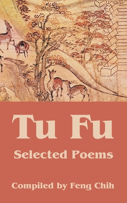 Tu Fu: Selected Poems - Feng Chih