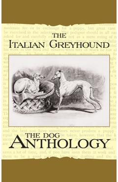 Coperta cărții 'The Italian Greyhound: A Dog Anthology - Various'