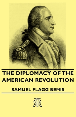 Coperta cărții 'The Diplomacy of the American Revolution - Samuel Flagg Bemis'