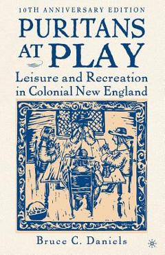 Coperta cărții 'Puritans at Play: Leisure and Recreation in Colonial New England - Na Na'