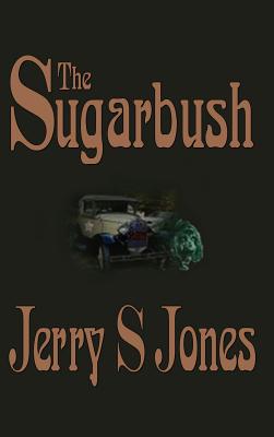 The Sugarbush - Jerry S. Jones