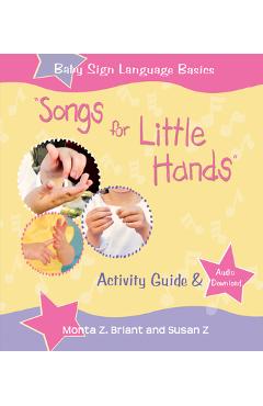 Poza produsului Songs for Little Hands: Activity Guide & Audio Download - Monta Z. Briant