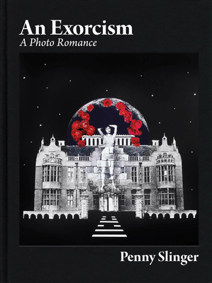 Penny Slinger: An Exorcism: A Photo Romance - Penny Slinger