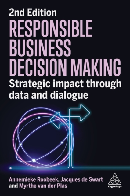 Responsible Business Decision Making: Strategic Impact Through Data and Dialogue - Annemieke Roobeek