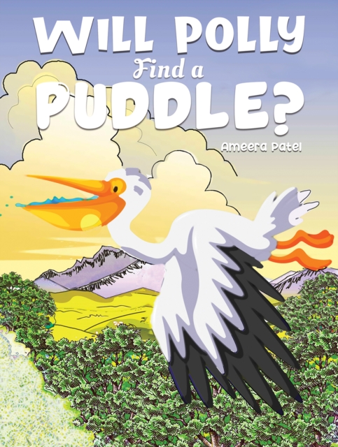 Will Polly Find a Puddle? - Ameera Patel