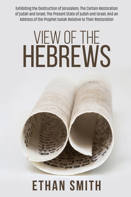 Coperta cărții 'View of the Hebrews: Exhibiting the Destruction of Jerusalem; The Certain Restoration of Judah and Israel; The Present'