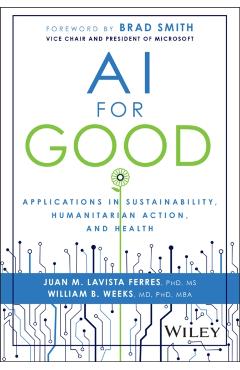 AI for Good: Applications in Sustainability, Humanitarian Action, and Health - Juan Lavista Ferres