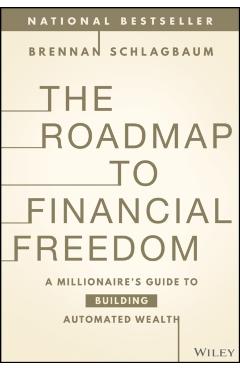 The Path to Wealth: A Millionaire's Guide to Building Wealth While Paying Off Debt - Brennan Schlagbaum