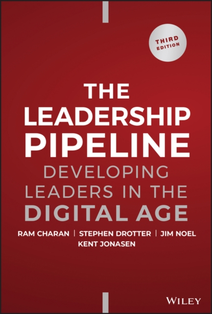 Leadership Pipeline: Developing Leaders in the Digital Age - Ram Charan