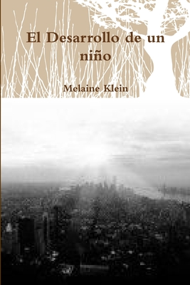 El Desarrollo de un niño - Melaine Klein